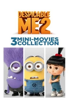 Гадкий я 2: Коллекция из трёх мини-фильмов / Despicable Me 2: 3 Mini-Movie Collection (2014) фильм скачать через торрет бесплатно в хорошем качестве