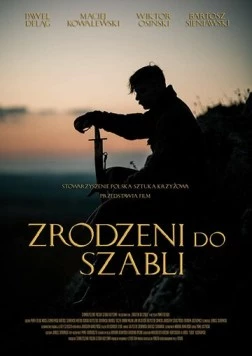 Рожденный с саблей / Zrodzeni do szabli (2019) фильм скачать через торрет бесплатно в хорошем качестве