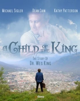 Дитя Кинга / A Child of the King (2019) фильм скачать через торрет бесплатно в хорошем качестве