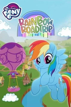 Мой маленький пони: Путешествие по радуге / My Little Pony: Rainbow Roadtrip (2019) сериал скачать через торрет бесплатно в хорошем качестве