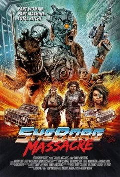 Я ж кибер-мать: Резня / Sheborg Massacre (2016) фильм скачать через торрет бесплатно в хорошем качестве