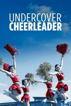 Чирлидер под прикрытием / Undercover Cheerleader (2019) фильм скачать через торрет бесплатно в хорошем качестве
