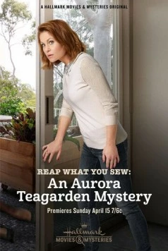 Тайны Авроры Тигарден: Шито белыми нитками / Reap What You Sew: An Aurora Teagarden Mystery (2018) фильм скачать через торрет бесплатно в хорошем качестве