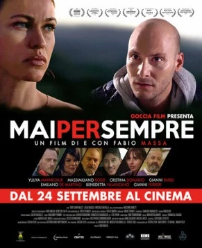 Навсегда и никогда / Mai per sempre (2019) фильм скачать через торрет бесплатно в хорошем качестве