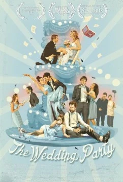 Свадебная вечеринка / The Wedding Party (2016) фильм скачать через торрет бесплатно в хорошем качестве