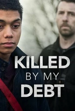 Убийственный долг / Killed by My Debt (2018) фильм скачать через торрет бесплатно в хорошем качестве