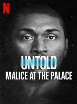 Нерассказанное: Скандальный матч НБА / Untold: Malice at the Palace (2021) фильм скачать через торрет бесплатно в хорошем качестве