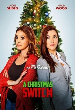 Рождественский обмен / A Christmas Switch (2018) фильм скачать через торрет бесплатно в хорошем качестве