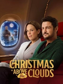 Рождество над облаками / Christmas Above the Clouds (2025) фильм скачать через торрет бесплатно в хорошем качестве