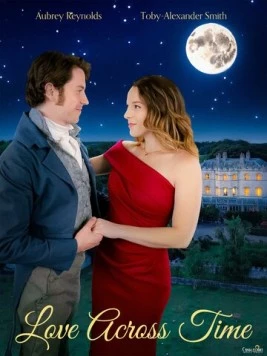 Любовь сквозь время / Love Across Time (2024) фильм скачать через торрет бесплатно в хорошем качестве