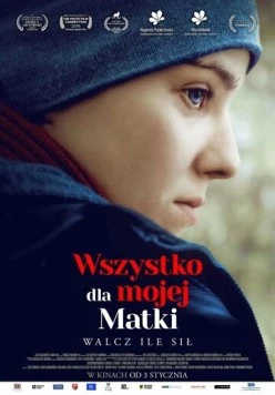 Все для моей матери / Wszystko dla mojej matki (2019) фильм скачать через торрет бесплатно в хорошем качестве