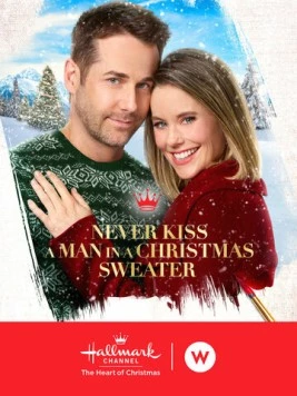 Никогда не целуй мужчину в рождественском свитере / Never Kiss a Man in a Christmas Sweater (2020) фильм скачать через торрет бесплатно в хорошем качестве