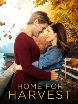 Домой на праздник урожая / Home for Harvest (2019) фильм скачать через торрет бесплатно в хорошем качестве