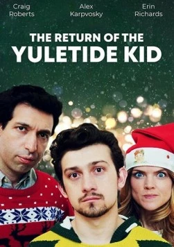 Возвращение рождественского малыша / The Return of The Yuletide Kid (2019) фильм скачать через торрет бесплатно в хорошем качестве