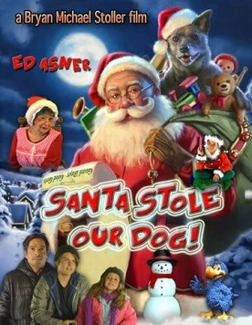 Постер: Санта украл нашу собаку / Santa Stole Our Dog: A Merry Doggone Christmas! (2017)