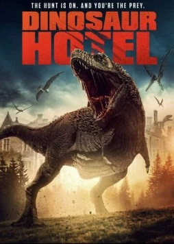 Отель «Динозавр» / Dinosaur Hotel (2021) фильм скачать через торрет бесплатно в хорошем качестве