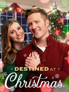 Судьбоносное Рождество / Destined at Christmas (2022) фильм скачать через торрет бесплатно в хорошем качестве