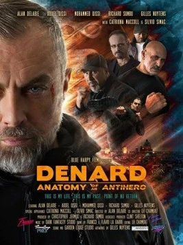 Анатомия антигероя: Денард / Denard Anatomy of An Antihero (2019) фильм скачать через торрет бесплатно в хорошем качестве