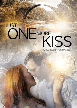 Еще один поцелуй / Just One More Kiss (2019) фильм скачать через торрет бесплатно в хорошем качестве