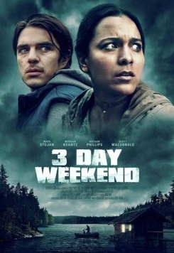 Трехдневный уик-энд / 3 Day Weekend (2020) фильм скачать через торрет бесплатно в хорошем качестве