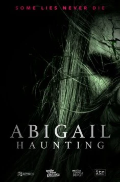 Призраки Эбигейл / Abigail Haunting (2020) фильм скачать через торрет бесплатно в хорошем качестве