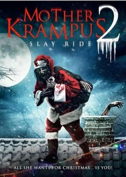 Мать Крампуса 2: Убийственная поездка / Mother Krampus 2: Slay Ride (2018) фильм скачать через торрет бесплатно в хорошем качестве