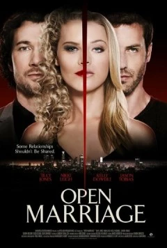 Открытый брак / Open Marriage (2017) фильм скачать через торрет бесплатно в хорошем качестве