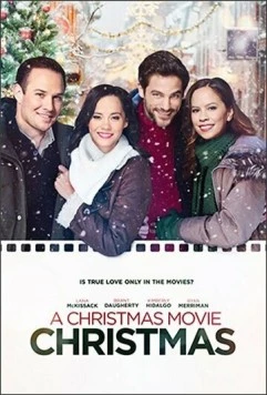 Рождество в рождественском фильме / A Christmas Movie Christmas (2019) фильм скачать через торрет бесплатно в хорошем качестве