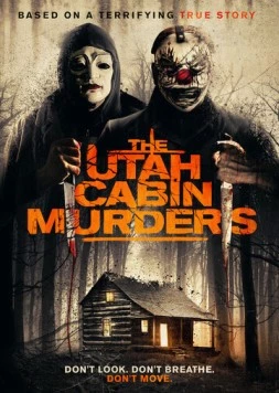 Убийства в коттедже в Юте / The Utah Cabin Murders (2019) фильм скачать через торрет бесплатно в хорошем качестве
