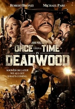 Однажды в Дэдвуде / Once Upon a Time in Deadwood (2019) фильм скачать через торрет бесплатно в хорошем качестве