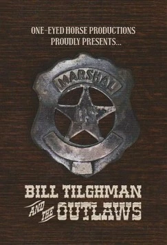 Билл Тильгман и преступники / Bill Tilghman and the Outlaws (2019) фильм скачать через торрет бесплатно в хорошем качестве