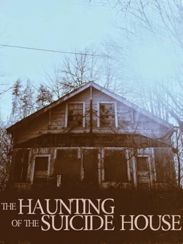 Дом самоубийц / The Haunting of the Suicide House (2019) фильм скачать через торрет бесплатно в хорошем качестве