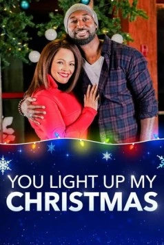 Ты сделал Рождество ярче / You Light Up My Christmas (2019) фильм скачать через торрет бесплатно в хорошем качестве