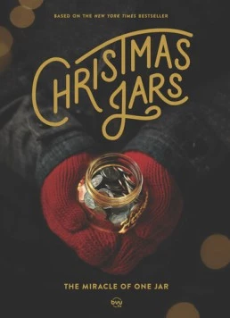 Рождественские баночки / Christmas Jars (2019) фильм скачать через торрет бесплатно в хорошем качестве