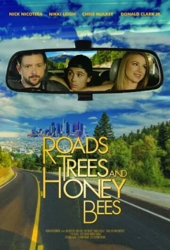 Дороги, деревья и пчёлы / Roads, Trees and Honey Bees (2019) фильм скачать через торрет бесплатно в хорошем качестве