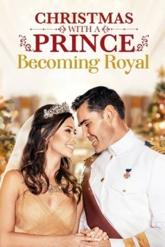 Рождество с принцем: Королевская свадьба / Christmas with a Prince: Becoming Royal (2019) фильм скачать через торрет бесплатно в хорошем качестве