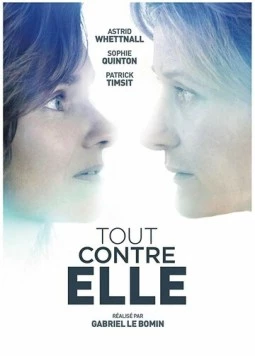 Всё против неё / Tout contre elle (2019) фильм скачать через торрет бесплатно в хорошем качестве