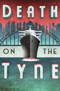 Смерть на Тайне / Death on the Tyne (2018) фильм скачать через торрет бесплатно в хорошем качестве