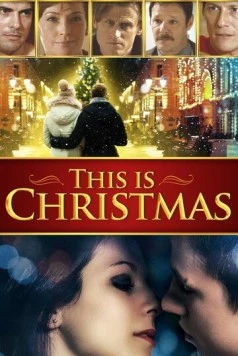 Это Рождество / This Is Christmas (2017) фильм скачать через торрет бесплатно в хорошем качестве