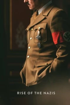 Восхождение нацистов / Rise of the Nazis (2019) фильм скачать через торрет бесплатно в хорошем качестве