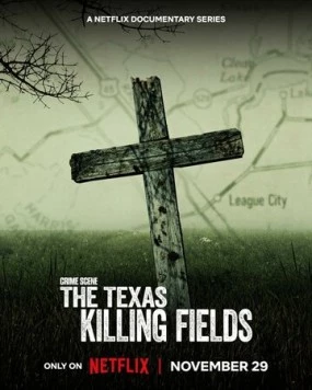 Место преступления: Техасские поля смерти / Crime Scene: The Texas Killing Fields (2022) фильм скачать через торрет бесплатно в хорошем качестве