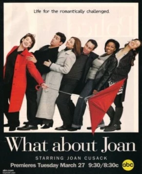 Это всё о Джоан! / What About Joan (2000) фильм скачать через торрет бесплатно в хорошем качестве