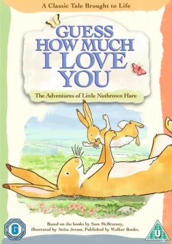 Знаешь, как я тебя люблю / Guess How Much I Love You: The Adventures of Little Nutbrown Hare (2012) фильм скачать через торрет бесплатно в хорошем качестве