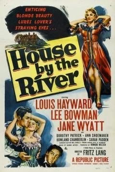 Дом у реки / House by the River (1950) фильм скачать через торрет бесплатно в хорошем качестве