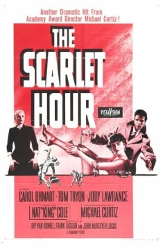 Алый час / The Scarlet Hour (1956) фильм скачать через торрет бесплатно в хорошем качестве