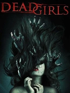 Мёртвые девушки / Dead Girls (2014) фильм скачать через торрет бесплатно в хорошем качестве
