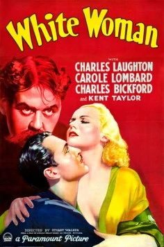 Белая женщина / White Woman (1933) фильм скачать через торрет бесплатно в хорошем качестве
