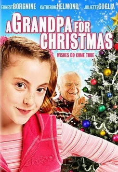 Дедушка на Рождество / A Grandpa for Christmas (2007) фильм скачать через торрет бесплатно в хорошем качестве