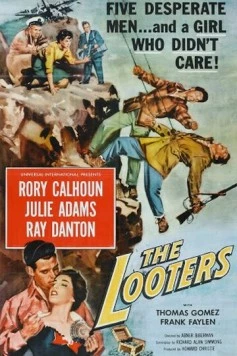 Мародеры / The Looters (1955) фильм скачать через торрет бесплатно в хорошем качестве