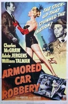 Ограбление инкассаторской машины / Armored Car Robbery (1950) фильм скачать через торрет бесплатно в хорошем качестве